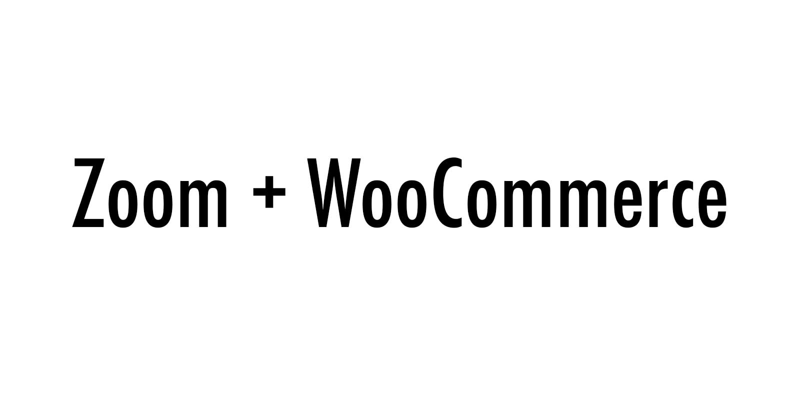 Zoom and WooCommerce